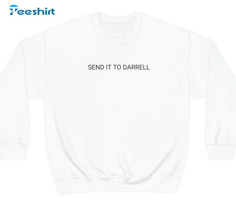 Send It To Darrell Sweatshirt, Trending Arianna Short Sleeve Short Sleeve