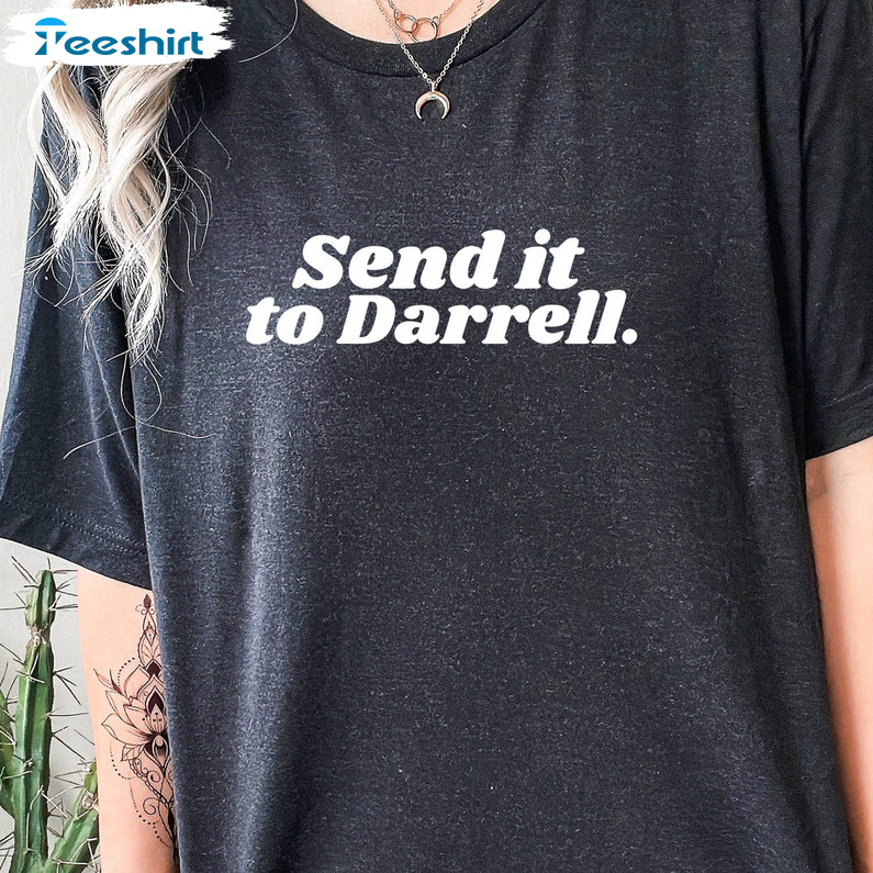 Send It To Darrell Bravo Shirt, Lala Kent Tom Sandoval Raquel Unisex Hoodie Long Sleeve