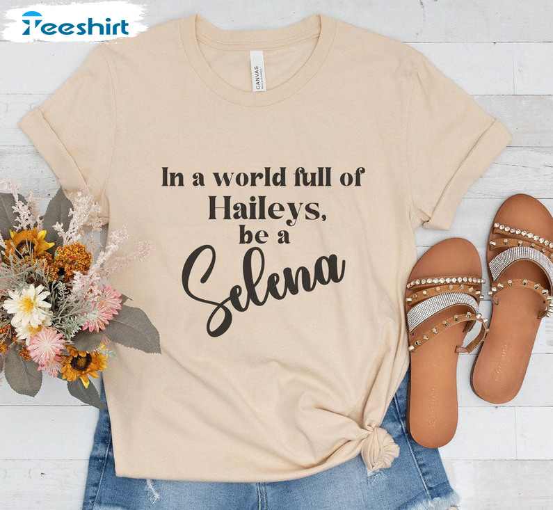 In A World Full Of Haileys Be A Selena Vintage Sweatshirt, Short Sleeve