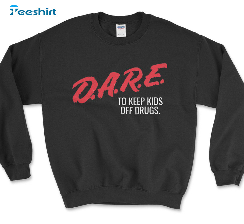 Vintage DARE To Keeps Off Drugs Shirt, Trending Unisex Hoodie Long Sleeve