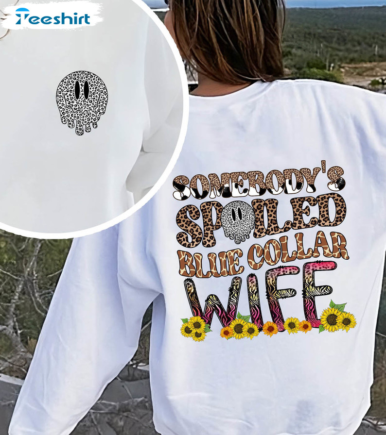 Somebody's Spoiled Blue Collar Wife Trendy Shirt, Funny Pattern Unisex Hoodie Long Sleeve