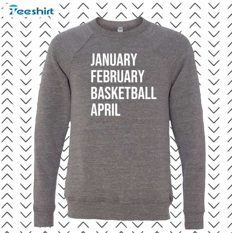 January February Basketball April Shirt, Vintage Short Sleeve Sweater