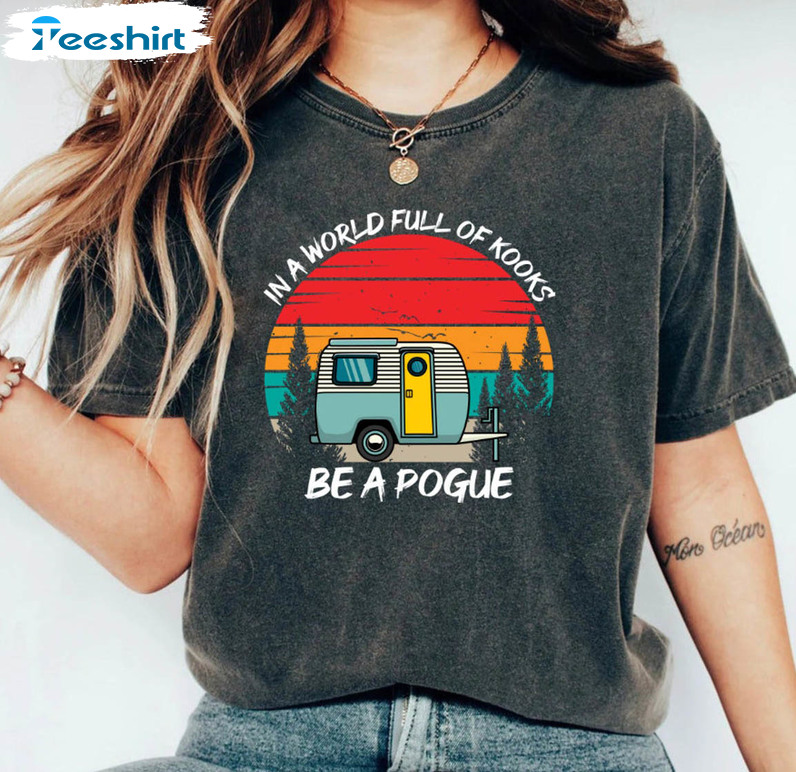 In A World Full Of Kooks Be A Pogue Vintage Shirt, Camping Outer Banks Long Sleeve Unisex T-shirt