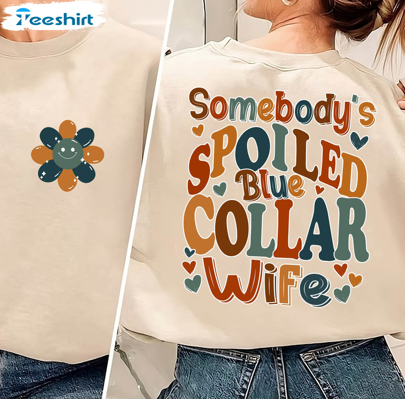 Somebody's Spoiled Blue Collar Wife Vintage Shirt, Funny Long Sleeve Unisex Hoodie