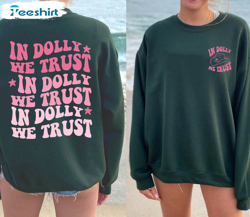 In Dolly We Trust Trendy Shirt, Dolly Parton Dolly Nashville Tee Tops Unisex Hoodie