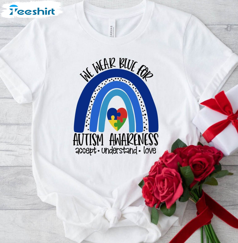 We Wear Blue For Autism Awareness Trendy Shirt, Autism Rainbow Unisex T-shirt Long Sleeve