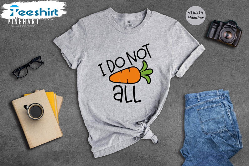 Do Not Carrot All Trendy Shirt, Funny Bunny Short Sleeve Unisex T-shirt