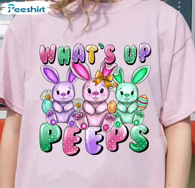 What's Up Peeps Cute Shirt, Funny Easter Bunny Sweatshirt Long Sleeve