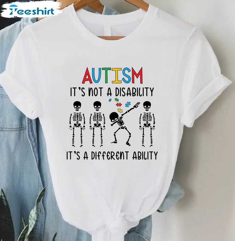 Autism Awareness Shirt, It's Not A Disability It's A Different Ability Skeleton Tee Tops Unisex Hoodie