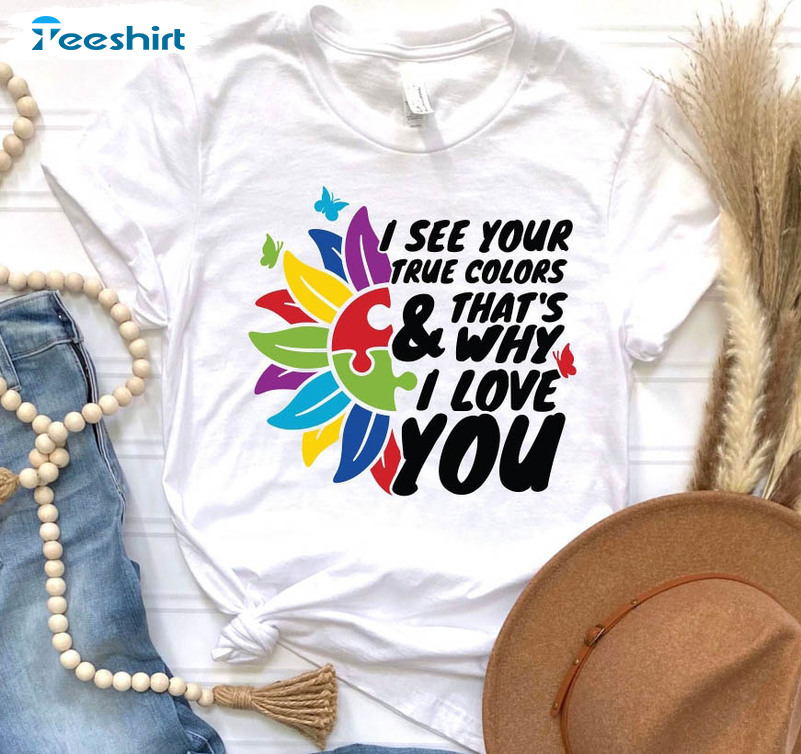 I See Your True Colors And That's Why I Love You Trendy Shirt, Autism Awareness Long Sleeve Unisex Hoodie