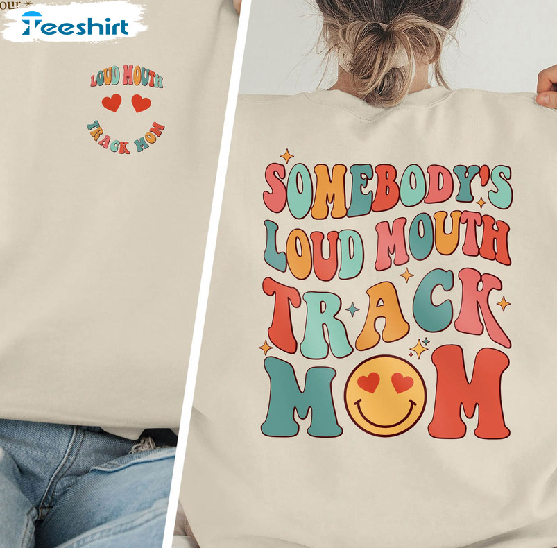 Somebody's Loud Mouth Track Mama Sweatshirt , Sport Mom Long Sleeve Unisex Hoodie