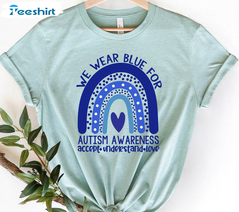 We Wear Blue For Autism Awareness Trendy Shirt, Mom Autism Awareness Long Sleeve Short Sleeve