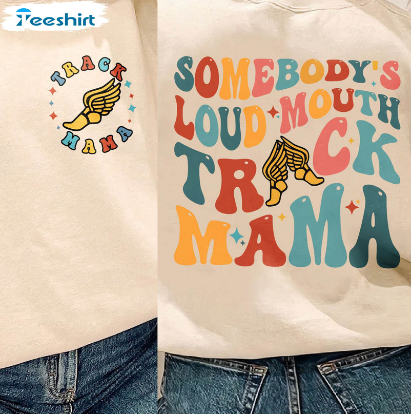 Somebody's Loud Mouth Track Mama Shirt, Trendy Track Spirit Unisex Hoodie Long Sleeve