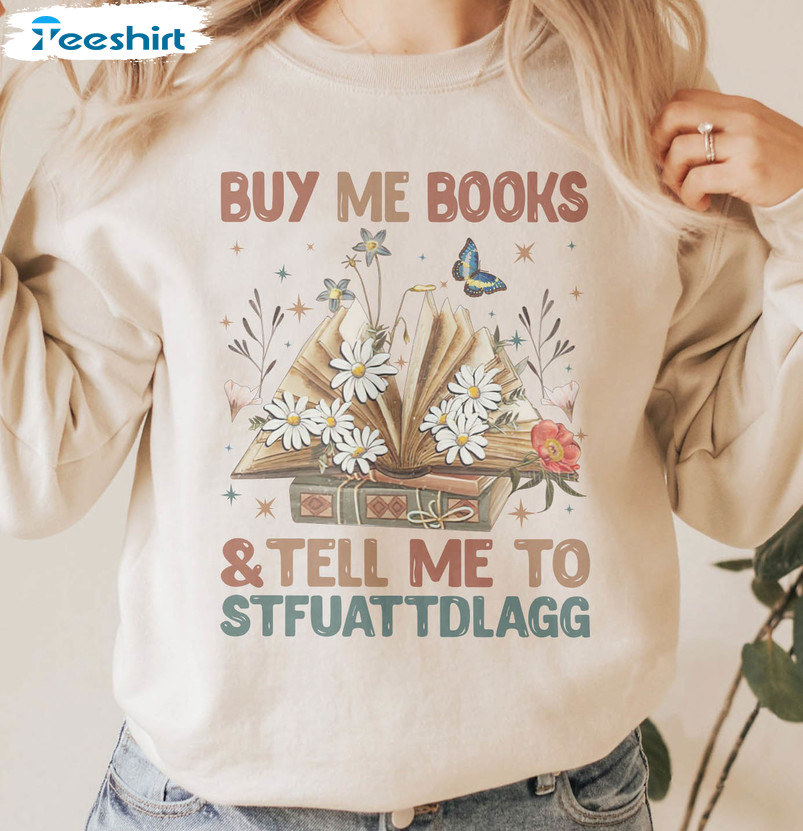 Buy Me Books And Tell Me To Stfuattdlagg Trendy Shirt, Booktrovert Bookish Long Sleeve Unisex Hoodie