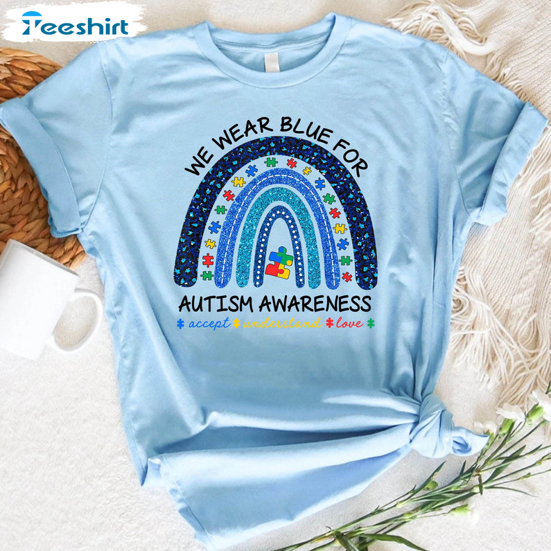 In April We Wear Blue For Autism Awareness Shirt, Autism Rainbow Unisex Hoodie Long Sleeve