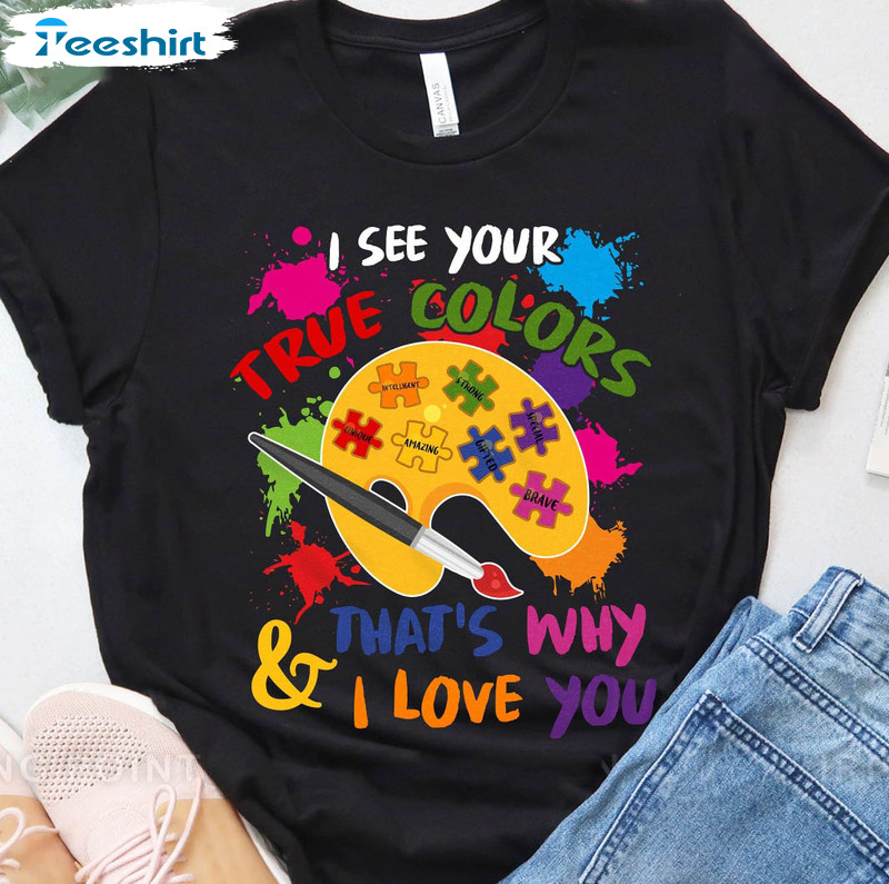 I See Your True Colors And That's Why I Love You Vintage Shirt, Special Education Unisex Hoodie Long Sleeve