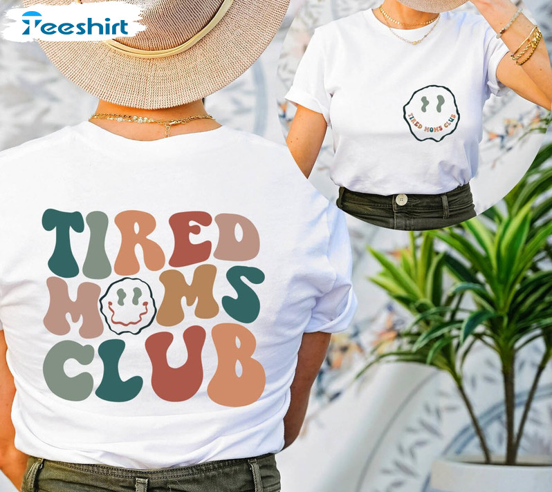 Tired Moms Club Trendy Shirt, Mothers Day Long Sleeve Unisex T-shirt