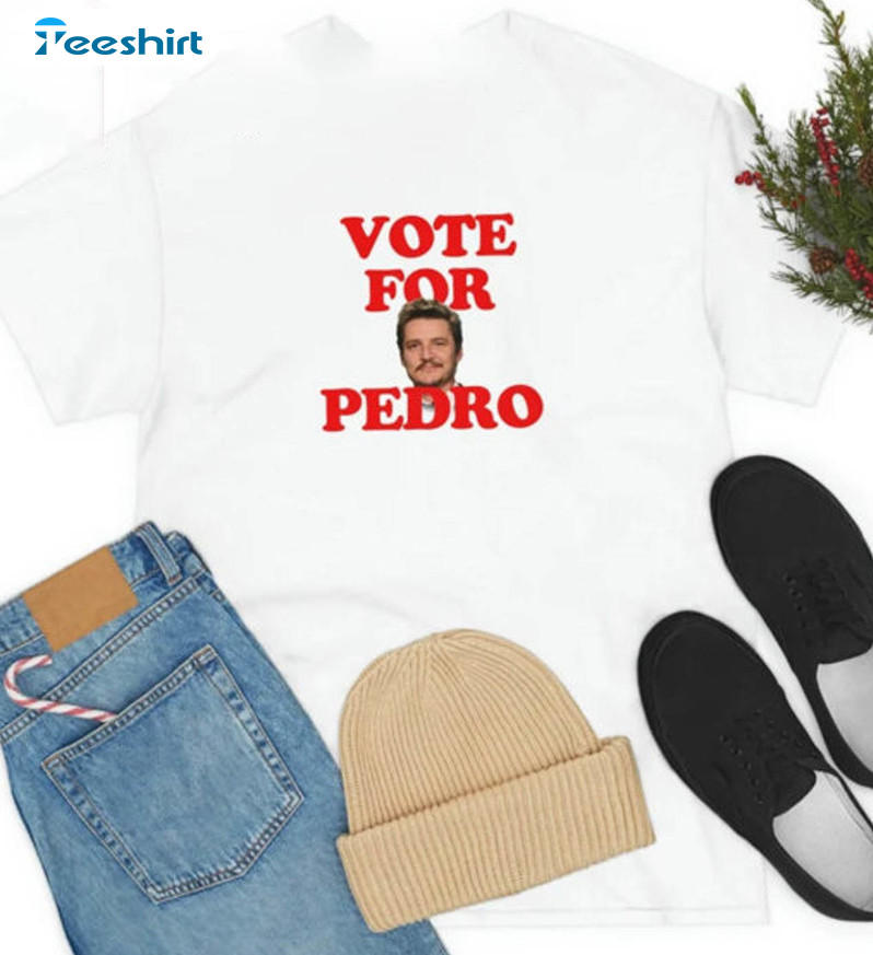 Vote For Pedro Pascal Shirt, The Last Of Us Unisex Hoodie Short Sleeve