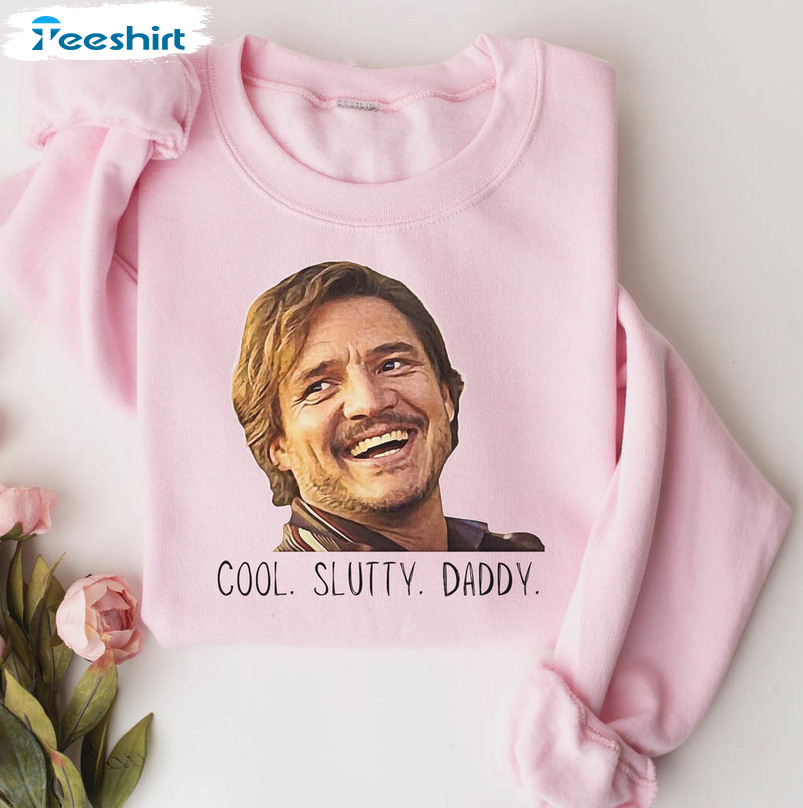 Cool Slutty Daddy Pedro Pascal Shirt, Balmaceda Pascal Joel Short Sleeve Long Sleeve