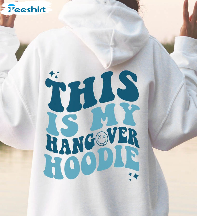 This Is My Hangover Hoodie, Funny Long Sleeve Sweater