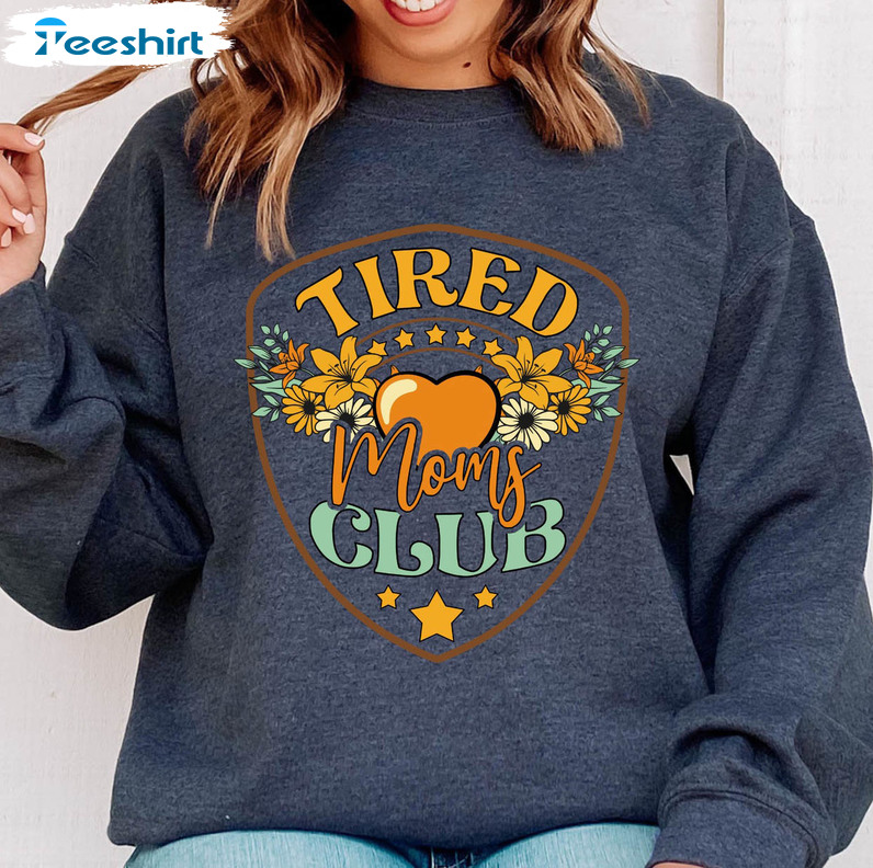 Tired Moms Club Sweatshirt, Floral Vintage Unisex T-shirt Short Sleeve