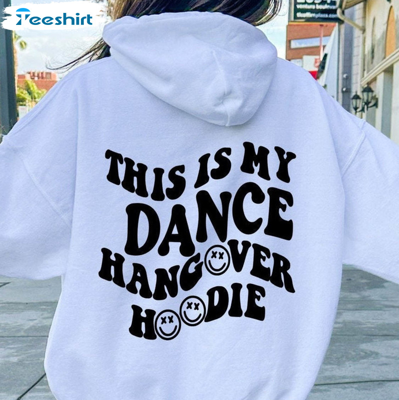 This Is My Dance Hangover Hoodie , Dance Team Unisex Hoodie Long Sleeve