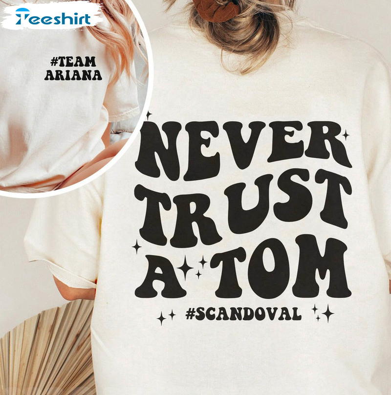 Never Trust A Tom Vintage Shirt, Vanderpump Rules Short Sleeve Long Sleeve