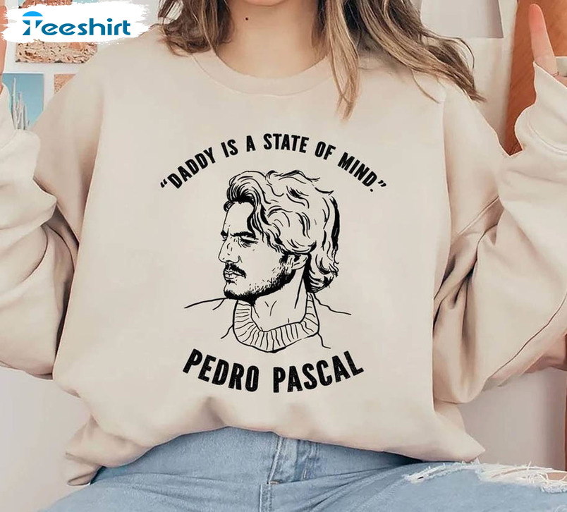 Pedro Pascal Trendy Shirt, Daddy Is A State Of Mind Long Sleeve Unisex T-shirt