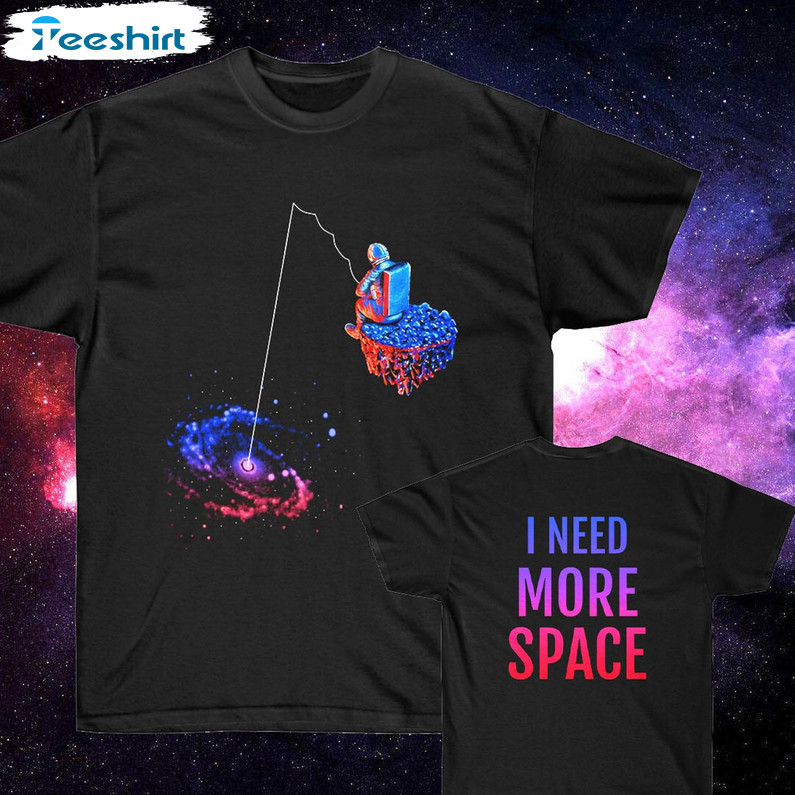 I Need More Space Shirt, Flooko Tee Tops Unisex Hoodie