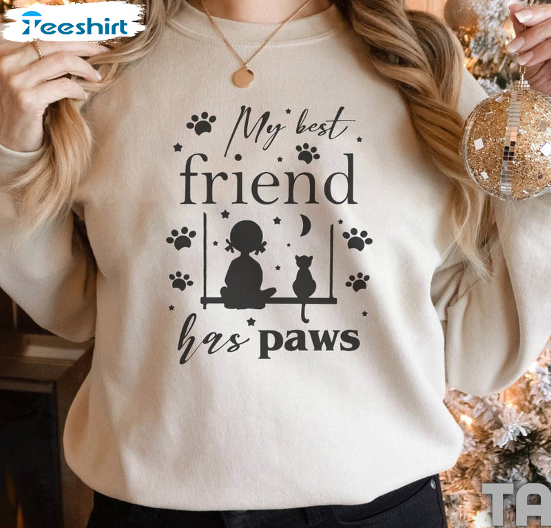 Cat Lover Sweatshirt, My Best Friend Has Paws Long Sleeve Unisex Hoodie