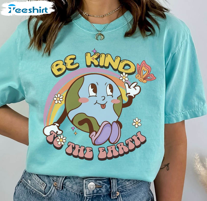 Be Kind To The Earth Day Shirt, Kinder Planet Unisex Hoodie Long Sleeve