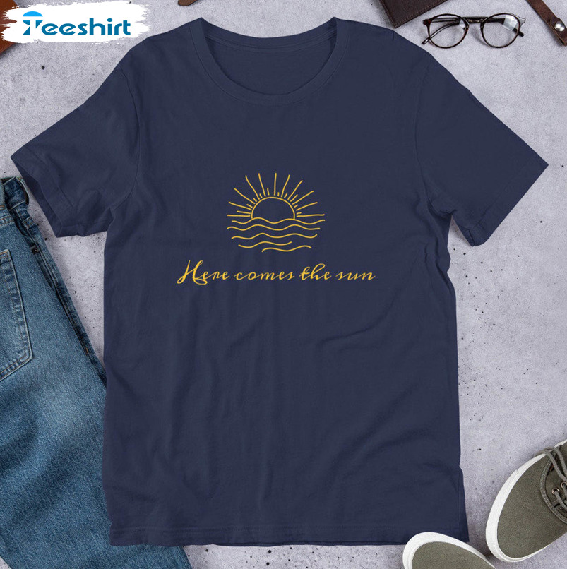 Here Comes The Sun Trendy Sweatshirt, Short Sleeve