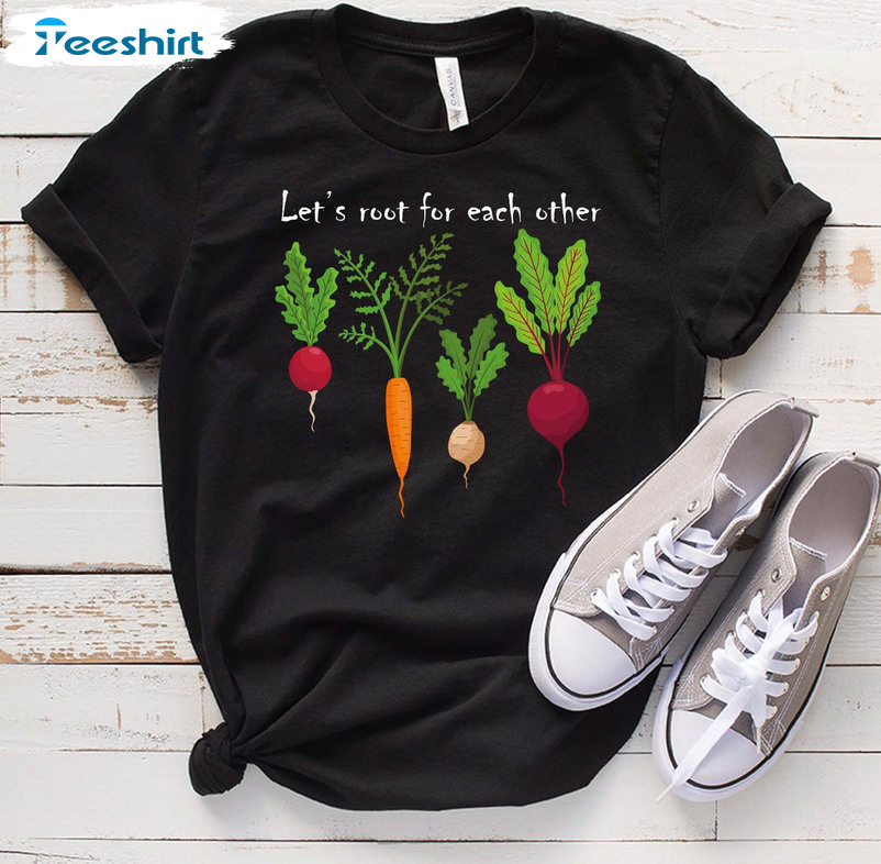 Let's Root For Each Other Funny Shirt, Vegetable Plant Lover Long Sleeve Unisex T-shirt