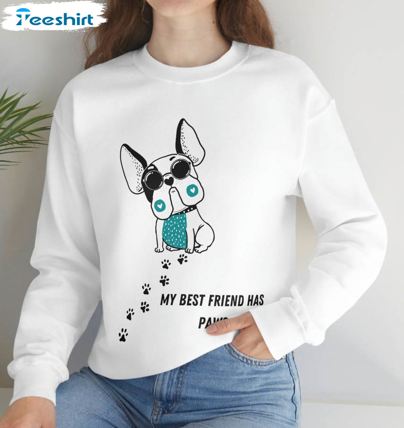 My Best Friend Has Paws Shirt, Cute Dog Short Sleeve Tee Tops