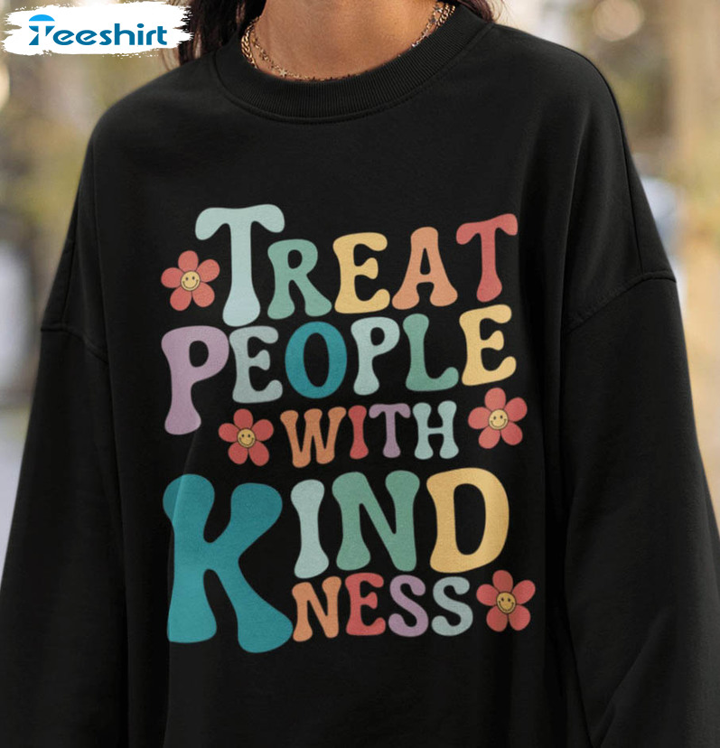 Treat People With Kindness Shirt, Trendy Short Sleeve Long Sleeve