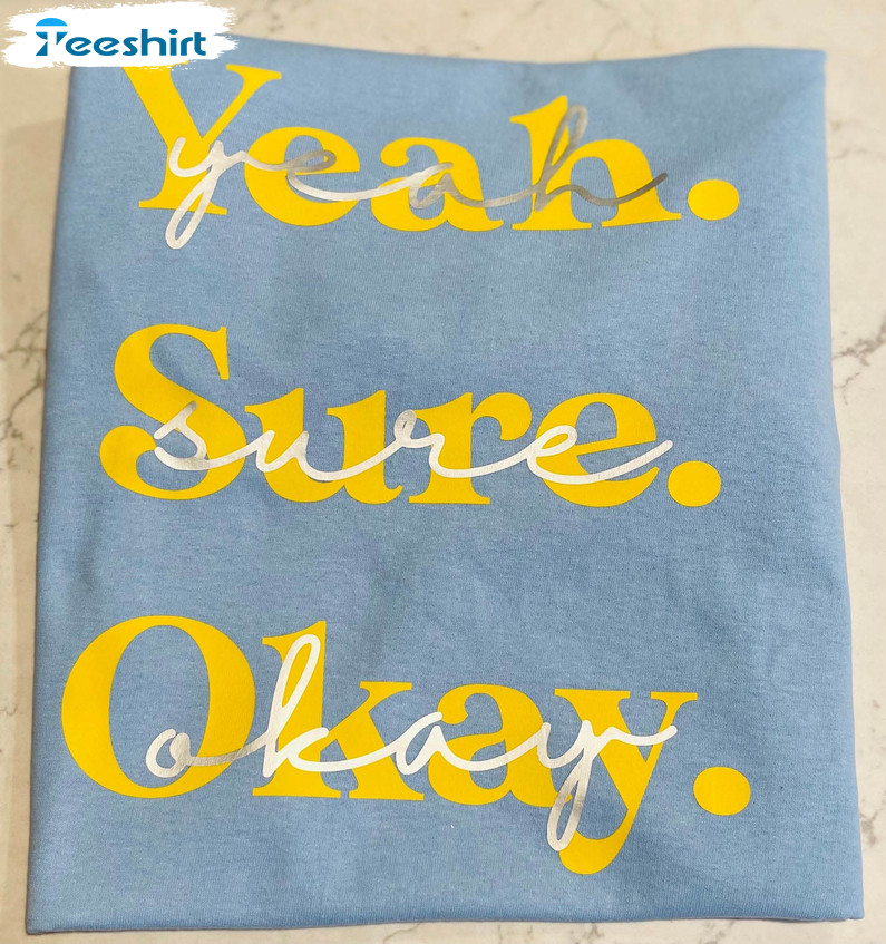 Yeah Sure Okay Shirt, Vintage Long Sleeve Unisex Hoodie