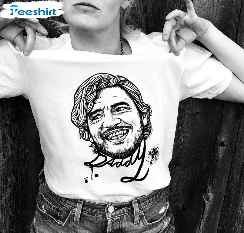 Pedro Pascal Daddy Funny Sweatshirt, Tee Tops