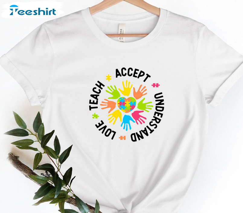 Teach Accept Understand Love Trendy Shirt, Autism Awareness Short Sleeve Long Sleeve