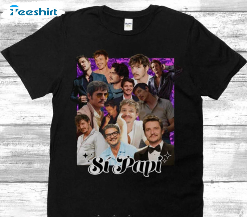 Pedro Pascal Si Papi Shirt, Trendy Actor Tee Tops Unisex Hoodie