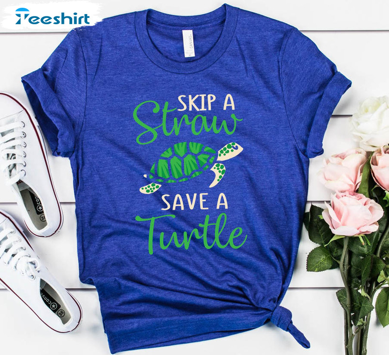 Skip A Straw Save A Turtle Trendy Shirt, Cute Clean Ocean Unisex Hoodie Long Sleeve