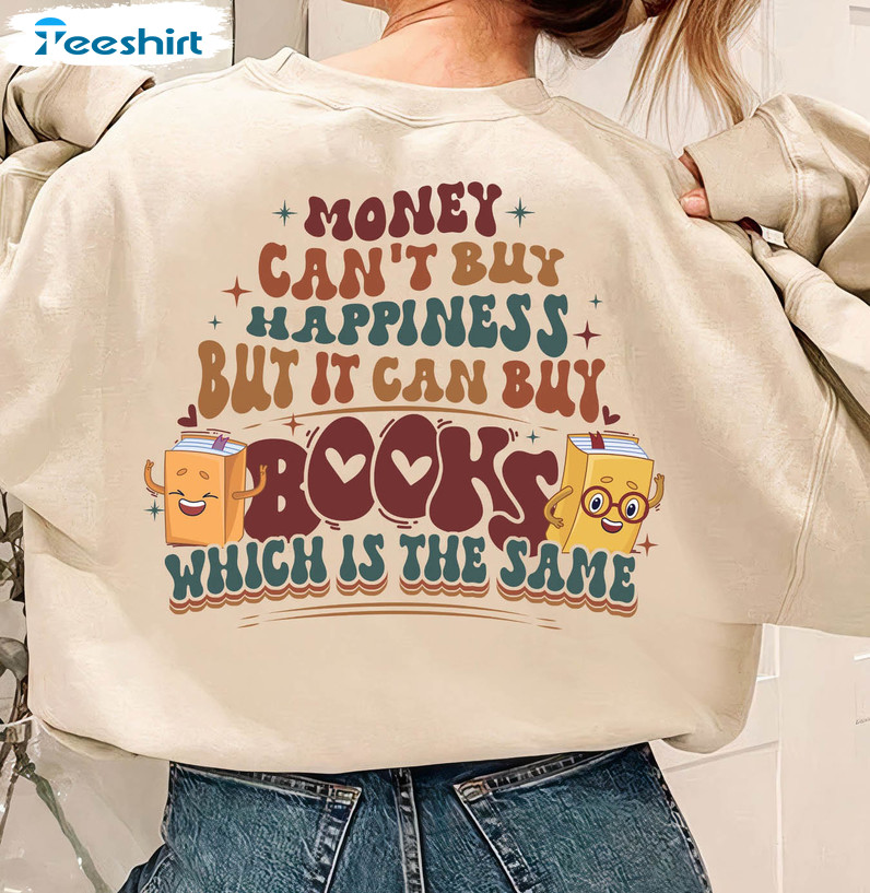 Booktrovert Sweatshirt, Money Can't Buy Happiness But It Can Buy Book Crewneck Unisex Hoodie