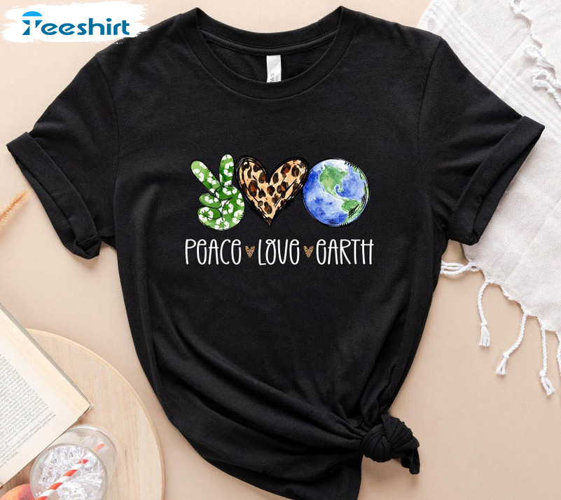 Peace Love Earth Funny Shirt, Earth Day Awareness Long Sleeve Unisex T-shirt