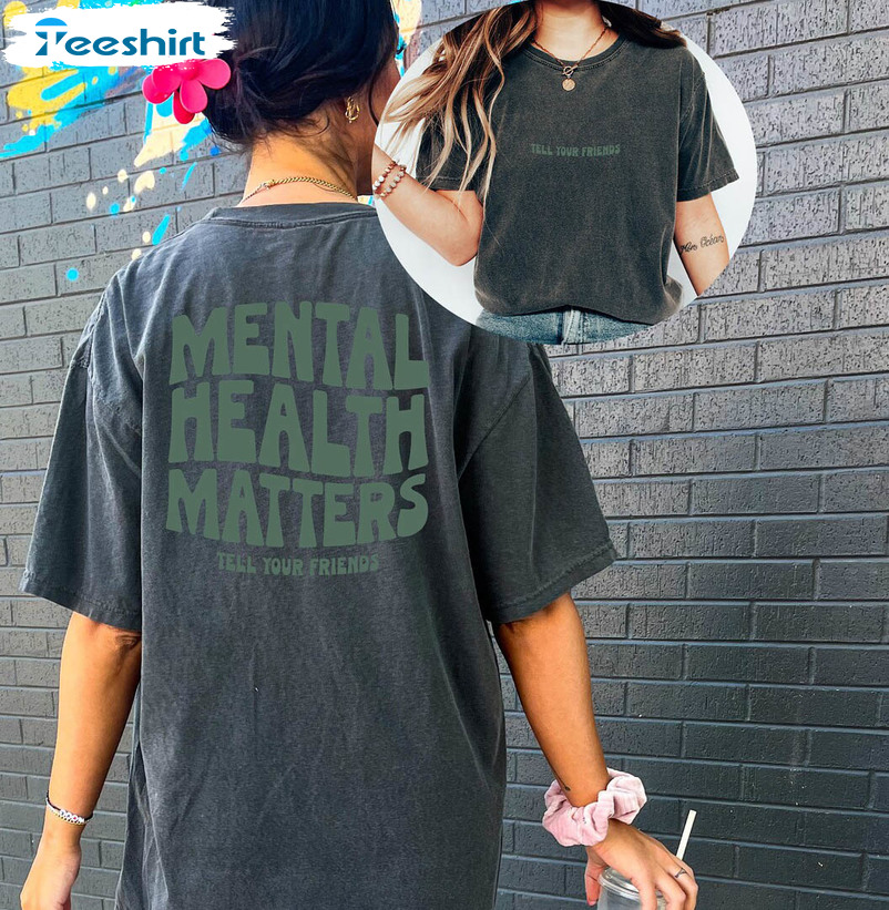 Mental Health Matters Shirt, Trendy Quote Sweatshirt Unisex Hoodie