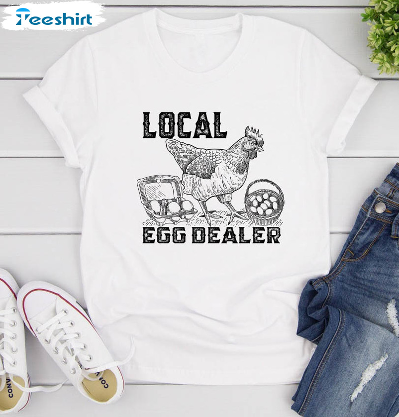 Local Egg Dealer Funny Shirt, Happy Easter Short Sleeve Sweatshirt