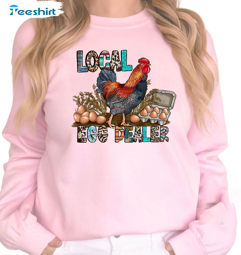 Local Egg Dealer Funny Shirt, Easter Day Tee Tops Short Sleeve