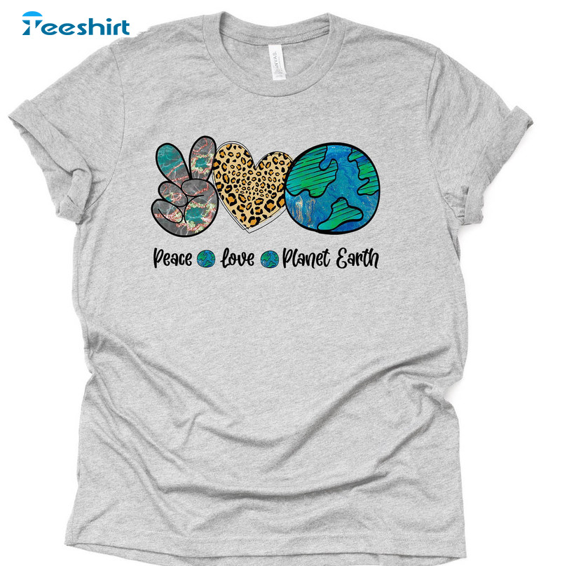 Peace Love Earth Shirt, Love Our Planet Earth Unisex T-shirt Long Sleeve