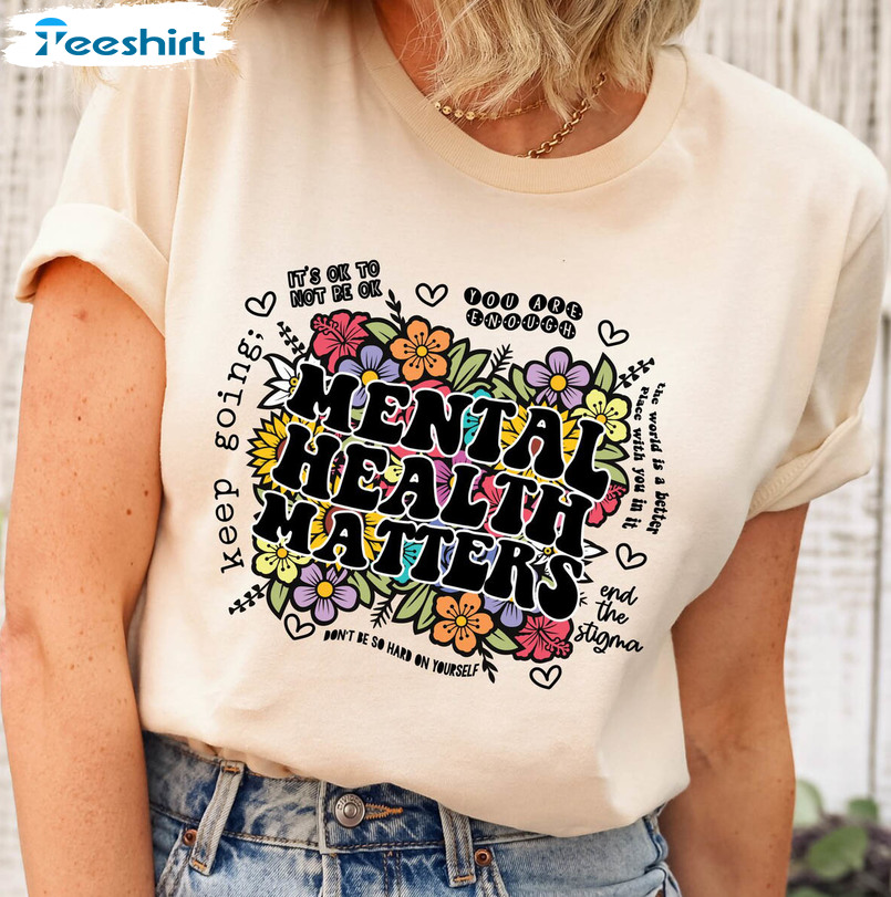 Mental Health Matters Trendy Shirt, Vintage Flower Unisex Hoodie Tee Tops