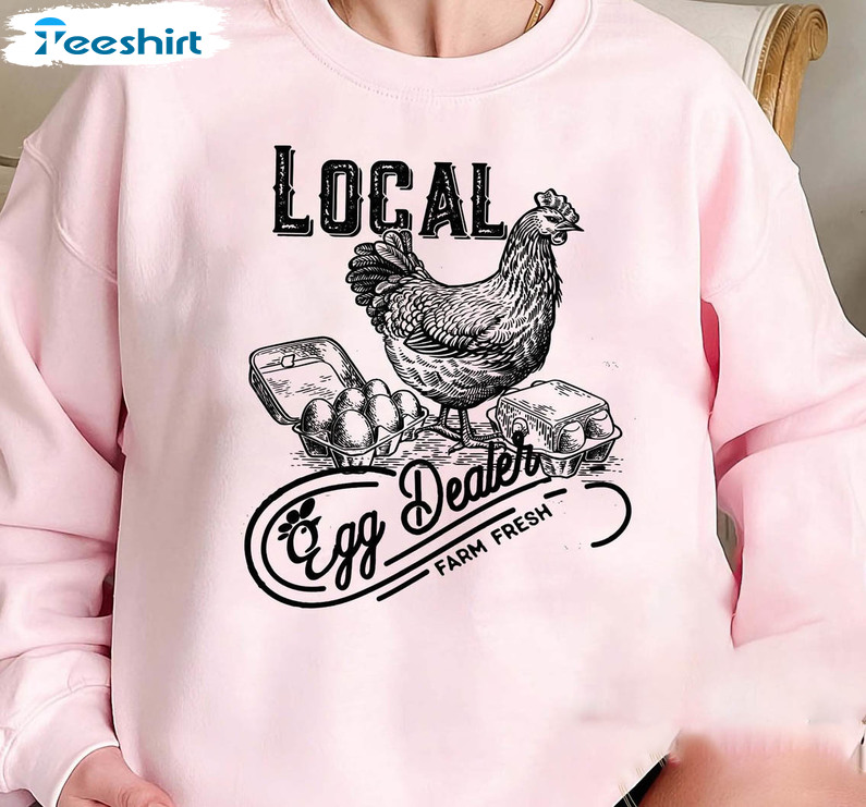 Local Egg Dealer Farm Fresh Shirt, Christian Easter Sweater Tee Tops