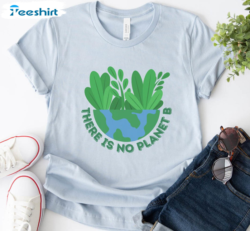 There Is No Planet B Shirt, Environment Trendy Unisex Hoodie Long Sleeve