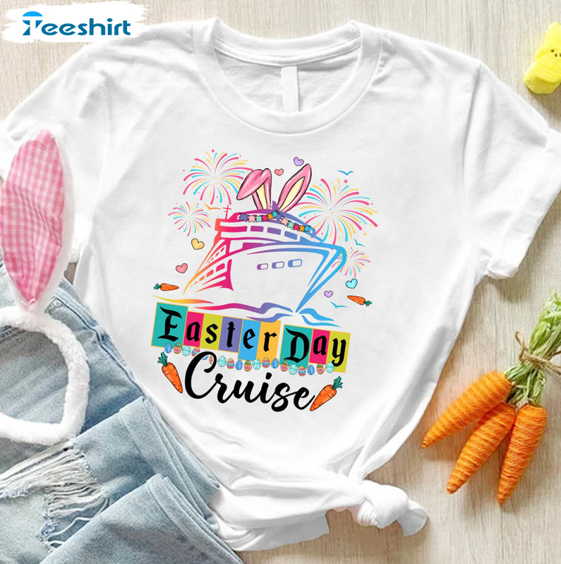 Easter Day Cruise Funny Shirt, Easter Cruise Trendy Sweatshirt Short Sleeve